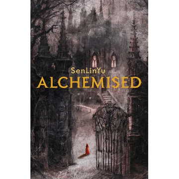 Alchemised by SenLinYu | Deluxe Dark Fantasy Hardcover