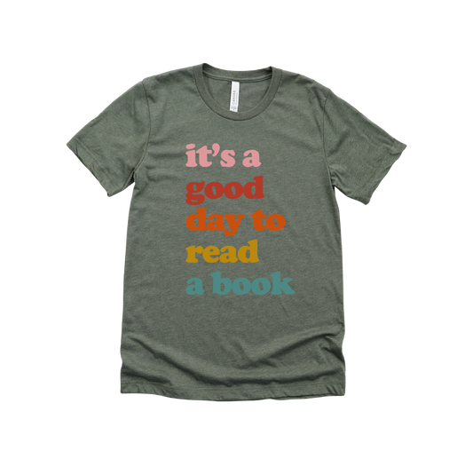 It's a Good Day to Read a Book Graphic Tee or Sweatshirt