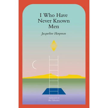I Who Have Never Known Men